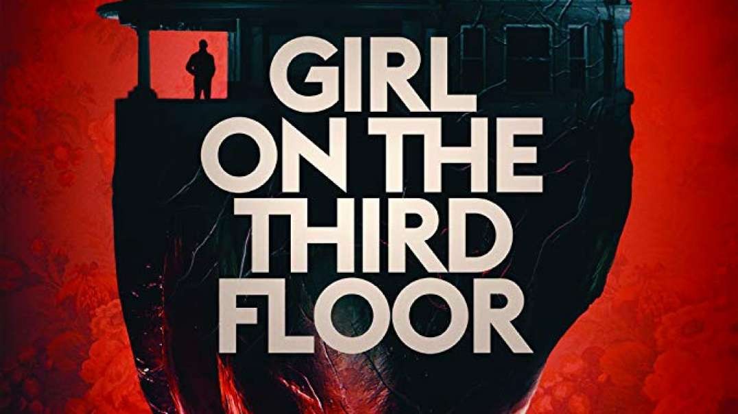 معرفی فیلم Girl on the Third Floor 2019