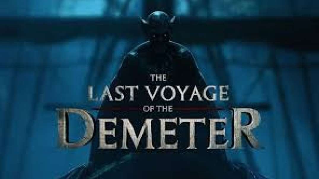 فیلم آخرین سفر دیمتر Last Voyage of the Demeter 2023