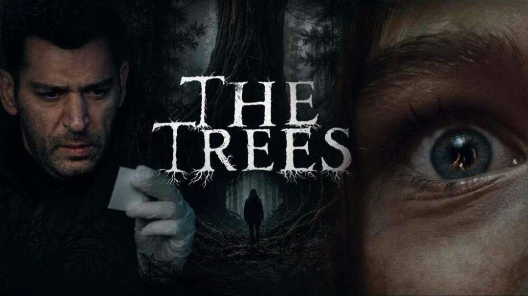 تریلر فیلم «درخت‌ها» (The Trees)